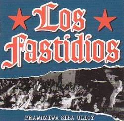 Los Fastidios : Prawdziwa Sila Ulicy